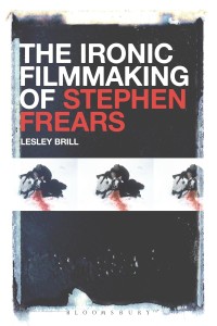 Couverture du livre The Ironic Filmmaking of Stephen Frears - de Lesley Brill