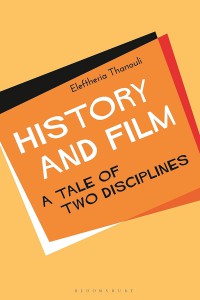 Cover of the book History and Film - by Eleftheria Thanouli
