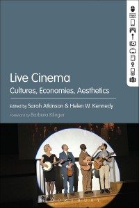 Cover of the book Live Cinema - Edited by Sarah Atkinson and Helen W. Kennedy