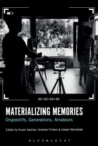 Couverture du livre Materializing Memories - Sous la direction de Susan Aasman, Andreas Fickers et Joseph Wachelder