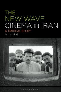 Cover of the book The New Wave Cinema in Iran - by Parviz Jahed