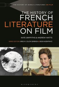 Cover of the book The History of French Literature on Film - Edited by Kate Griffiths and Andrew Watts