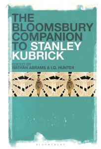 Cover of the book The Bloomsbury Companion to Stanley Kubrick - Edited by I. Q. Hunter and Nathan Abrams