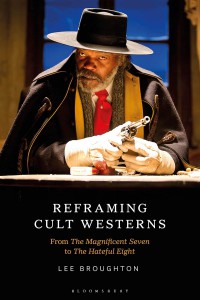Cover of the book Reframing Cult Westerns - Edited by Lee Broughton