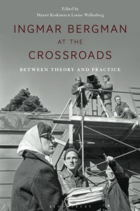 Cover of the book Ingmar Bergman at the Crossroads - Edited by Maaret Koskinen