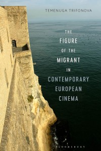 Cover of the book The Figure of the Migrant in Contemporary European Cinema - by Temenuga Trifonova