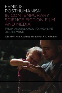 Couverture du livre Feminist Posthumanism in Contemporary Science Fiction Film and Media - Sous la direction de Julia A. Empey