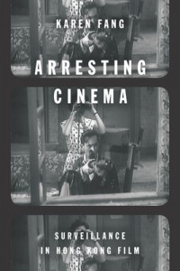Couverture du livre Arresting Cinema - de Karen Fang