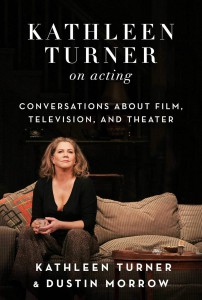 Cover of the book Kathleen Turner on Acting - by Kathleen Turner and Dustin Morrow