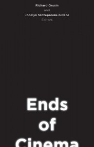 Couverture du livre Ends of Cinema - Sous la direction de Richard Grusin et Jocelyn Szczepaniak-Gillece