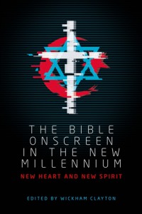 Couverture du livre The Bible Onscreen in the New Millennium - Sous la direction de Wickham Clayton
