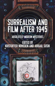 Cover of the book Surrealism and Film After 1945 - Edited by Kristoffer Noheden and Abigail Susik