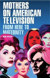 Cover of the book Mothers on American Television - by Kim Akass