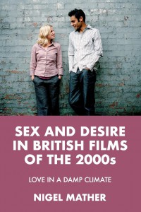 Couverture du livre Sex and desire in British films of the 2000s - de Nigel Mather