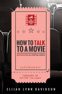 Couverture du livre How to Talk to a Movie - de Elijah Lynn Davidson