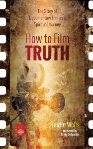 Couverture du livre How to Film Truth - de Justin Wells