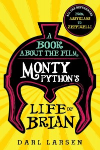 Cover of the book A Book about the Film Monty Python's Life of Brian - by Darl Larsen