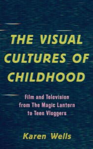 Cover of the book The Visual Cultures of Childhood - by Karen Wells