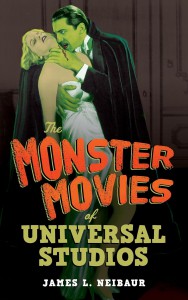 Couverture du livre The Monster Movies of Universal Studios - de James L. Neibaur