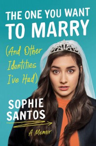 Cover of the book The One You Want to Marry (And Other Identities I've Had) - by Sophie Santos
