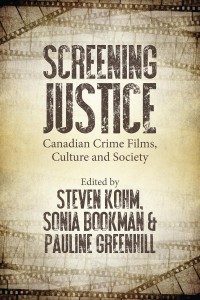 Couverture du livre Screening Justice - Sous la direction de Steven Kohm, Sonia Bookman et Pauline Greenhill