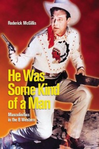 Couverture du livre He Was Some Kind of a Man - de Roderick McGillis