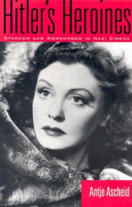 Couverture du livre Hitler's Heroines - de Antje Ascheid