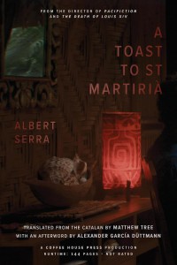 Couverture du livre A Toast to St. Martirià - de Albert Serra