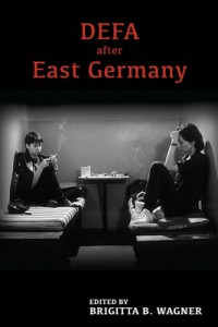 Cover of the book DEFA After East Germany - Edited by Brigitta B. Wagner