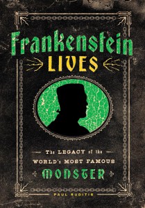 Frankenstein Lives:The Legacy of the World's Most Famous Monster