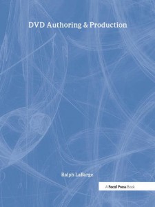 Couverture du livre DVD Authoring and Production - de Ralph LaBarge