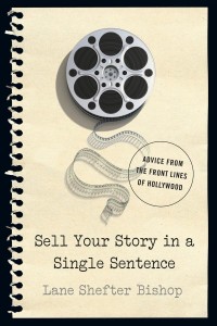 Couverture du livre Sell Your Story in A Single Sentence - de Lane Shefter Bishop