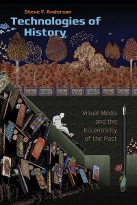 Couverture du livre Technologies of History - de Steve F. Anderson