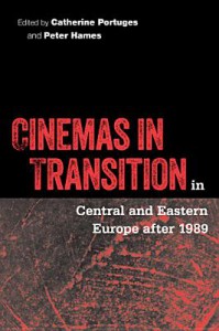 Couverture du livre Cinemas in Transition in Central and Eastern Europe after 1989 - Sous la direction de Catherine Portuges et Peter Hames