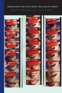 Couverture du livre Translating for (and from) the Italian screen - Sous la direction de Philip Balma et Giovanni Spani