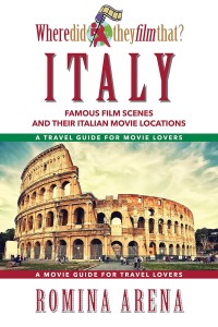 Cover of the book Where Did They Film That? Italy - by Romina Arena