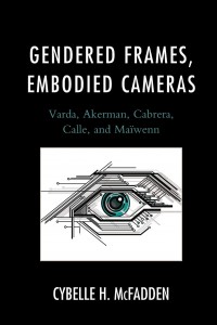 Couverture du livre Gendered Frames, Embodied Cameras - de Cybelle H. McFadden