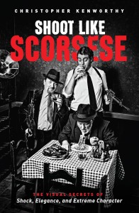 Cover of the book Shoot Like Scorsese - by Christopher Kenworthy
