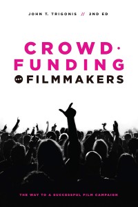 Cover of the book Crowdfunding for Filmmakers - by John T. Trigonis