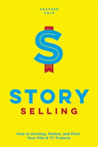 Cover of the book Story Selling - by Heather Hale