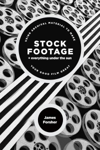 Couverture du livre Stock Footage + Everything Under the Sun - de James Forsher