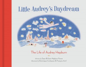Couverture du livre Little Audrey's Daydream - de Sean Hepburn Ferrer et Karin Hepburn Ferrer
