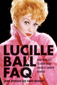Cover of the book Lucille Ball FAQ - by Barry Monush