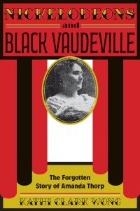 Couverture du livre Nickelodeons and Black Vaudeville - de Kathi Clark Wong