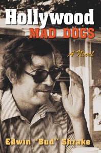Couverture du livre Hollywood Mad Dogs - de Edwin Bud Shrake