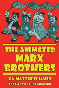 Cover of the book The Animated Marx Brothers - by Matthew Hahn