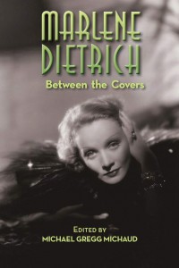 Cover of the book Marlene Dietrich - Edited by Michael Gregg Michaud