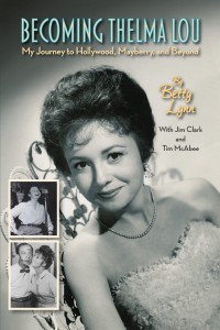 Couverture du livre Becoming Thelma Lou - de Betty Lynn, Jim Clark et Tim McAbee