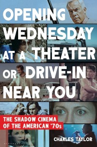 Cover of the book Opening Wednesday at a Theater Or Drive-In Near You - by Charles Taylor