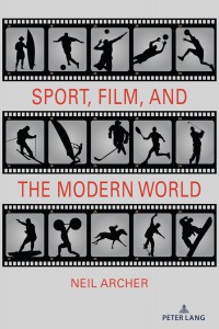 Couverture du livre Sport, Film, and the Modern World - de Neil Archer